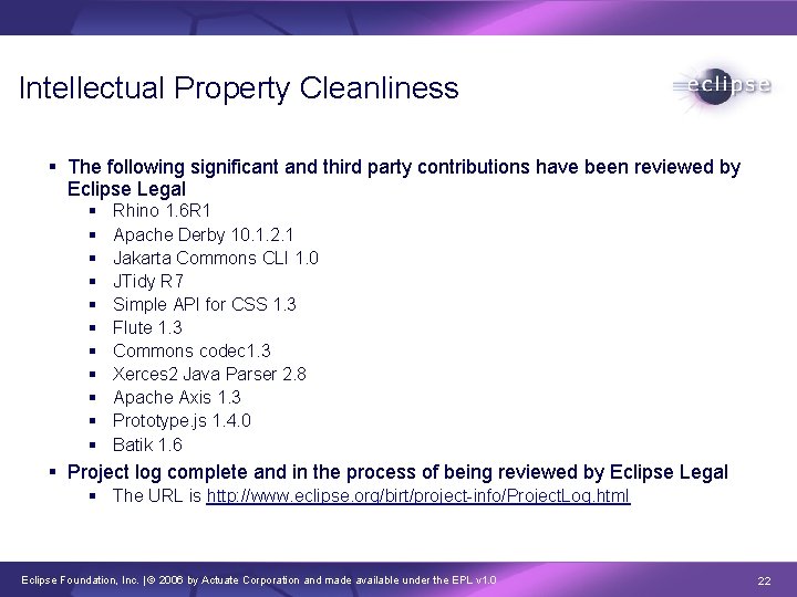 Intellectual Property Cleanliness § The following significant and third party contributions have been reviewed