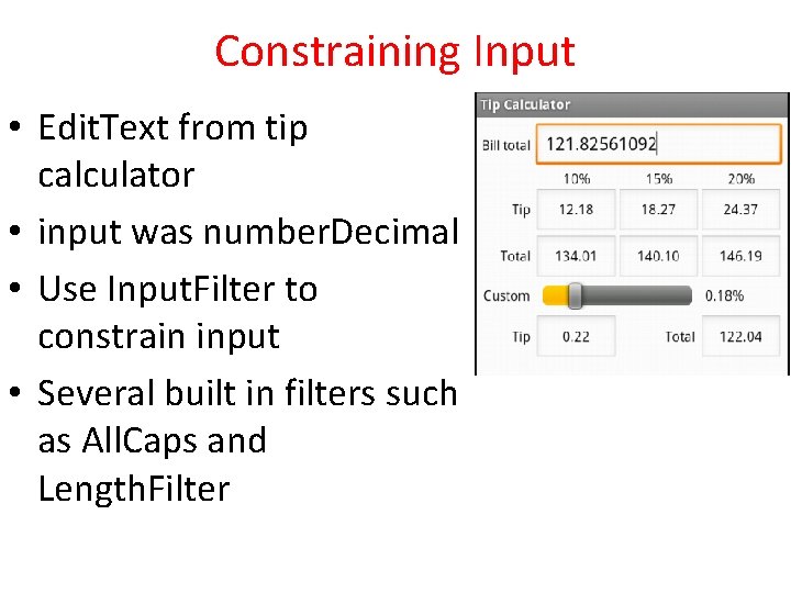 Constraining Input • Edit. Text from tip calculator • input was number. Decimal •