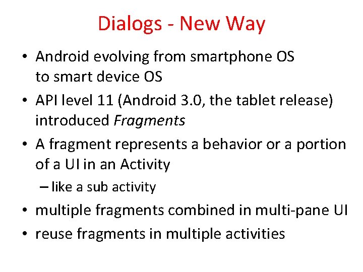 Dialogs - New Way • Android evolving from smartphone OS to smart device OS