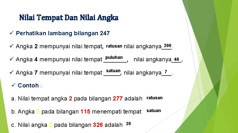 Nilai Tempat Dan Nilai Angka Perhatikan lambang bilangan 247 Angka 2 mempunyai nilai tempat,