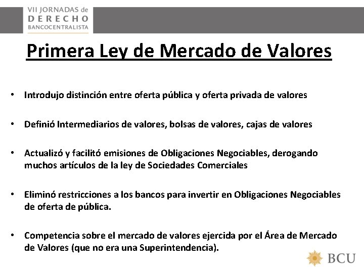 Primera Ley de Mercado de Valores • Introdujo distinción entre oferta pública y oferta