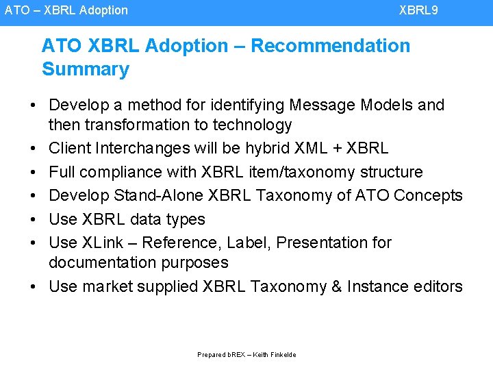 ATO – XBRL Adoption XBRL 9 ATO XBRL Adoption – Recommendation Summary • Develop