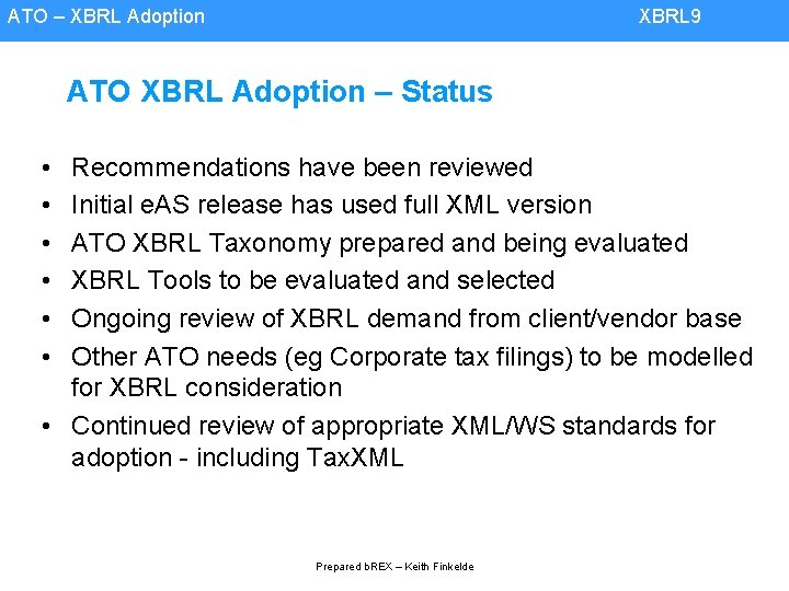 ATO – XBRL Adoption XBRL 9 ATO XBRL Adoption – Status • • •