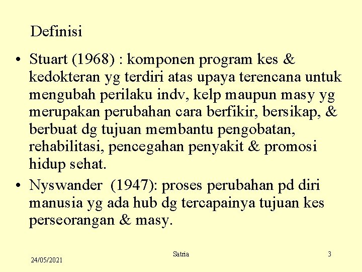 Definisi • Stuart (1968) : komponen program kes & kedokteran yg terdiri atas upaya