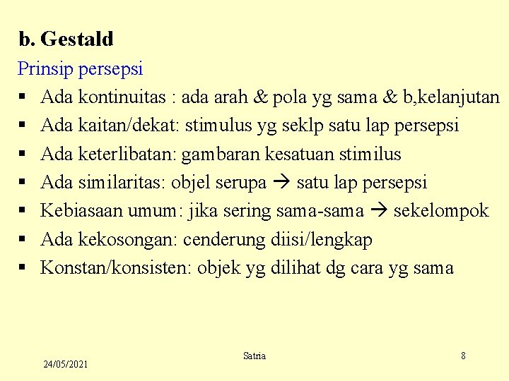 b. Gestald Prinsip persepsi § Ada kontinuitas : ada arah & pola yg sama