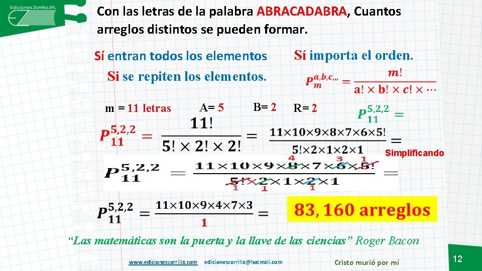 Con las letras de la palabra ABRACADABRA, Cuantos arreglos distintos se pueden formar. Sí