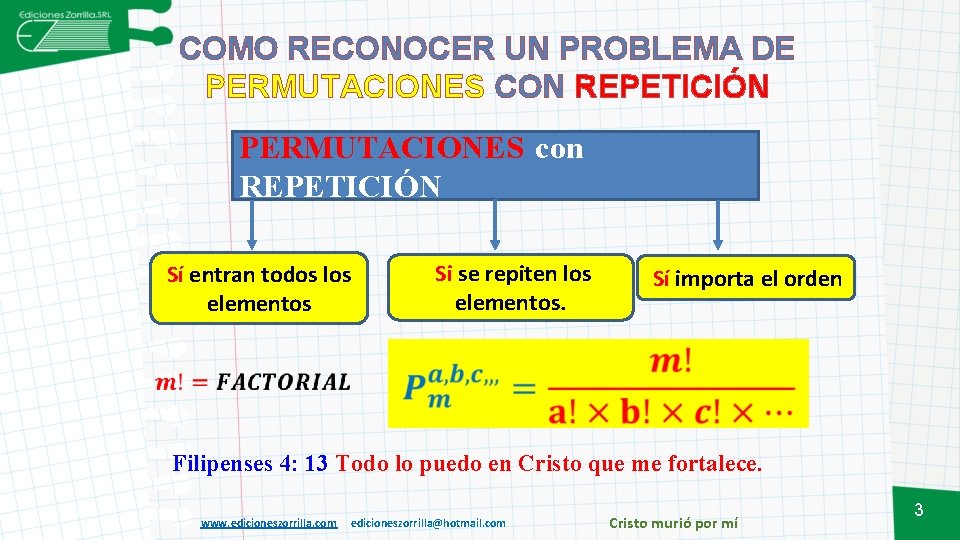 COMO RECONOCER UN PROBLEMA DE PERMUTACIONES CON REPETICIÓN PERMUTACIONES con REPETICIÓN Sí entran todos