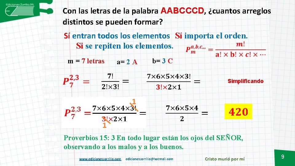 Con las letras de la palabra AABCCCD, ¿cuantos arreglos distintos se pueden formar? Sí