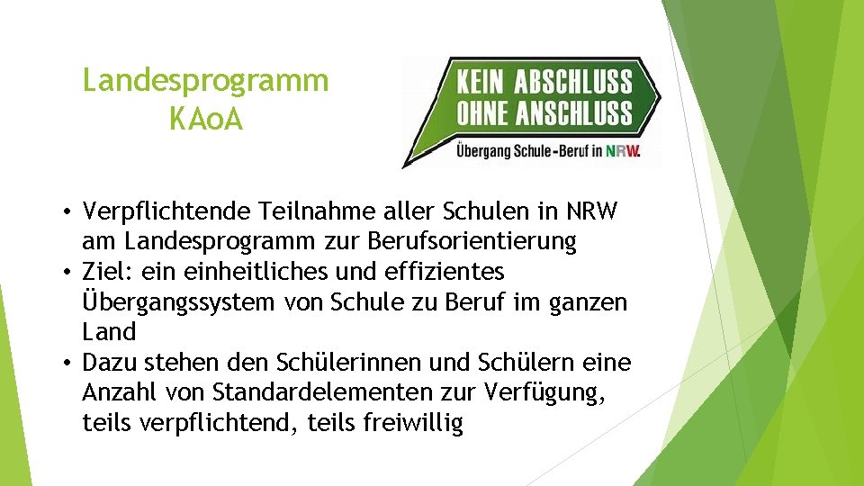 Landesprogramm KAo. A • Verpflichtende Teilnahme aller Schulen in NRW am Landesprogramm zur Berufsorientierung