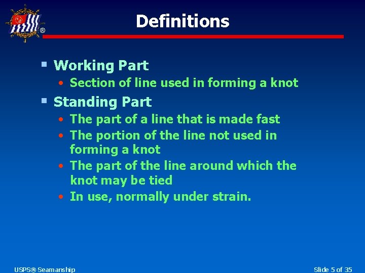 Definitions ® § Working Part • Section of line used in forming a knot