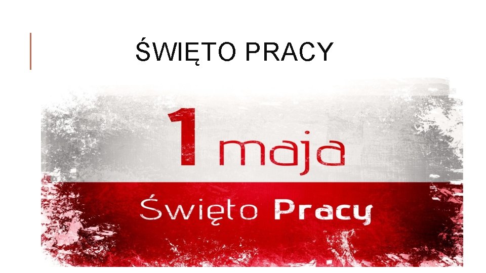 ŚWIĘTO PRACY 