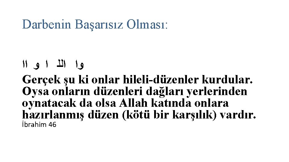 Darbenin Başarısız Olması: ﻭﺍ ﺍﻟﻠ ﺍ ﻭ ﺍﺍ Gerçek şu ki onlar hileli-düzenler kurdular.