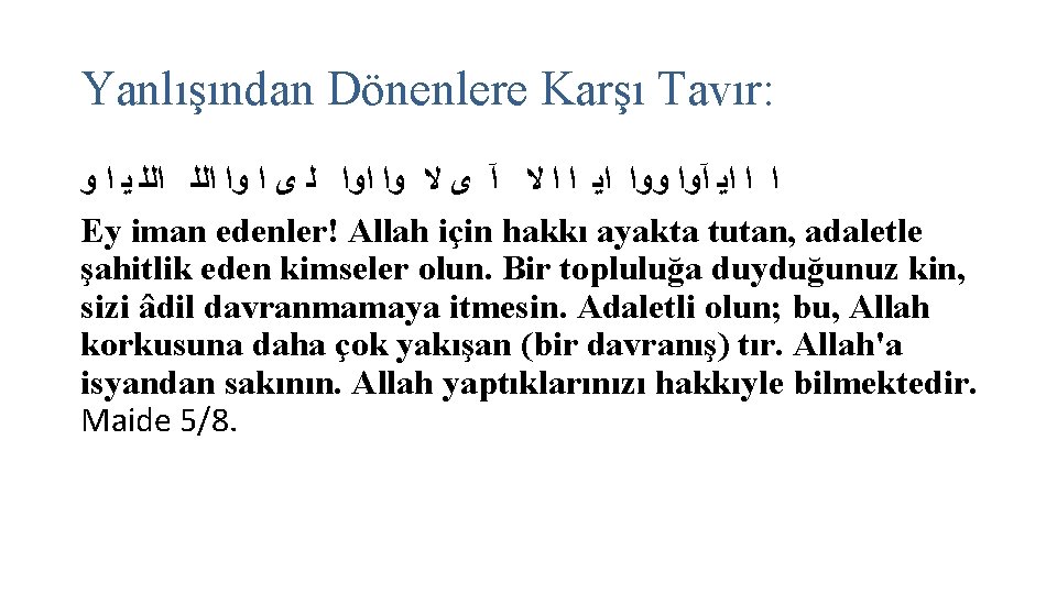 Yanlışından Dönenlere Karşı Tavır: ﺍ ﺍ ﺍﻳ آﻭﺍ ﻭﻭﺍ ﺍﻳ ﺍ ﺍ ﻻ آ