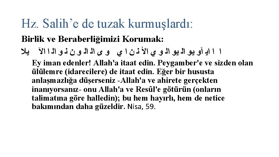 Hz. Salih’e de tuzak kurmuşlardı: Birlik ve Beraberliğimizi Korumak: ﺍ ﺍ ﺍﻳ آﻭ ﻳﻭ