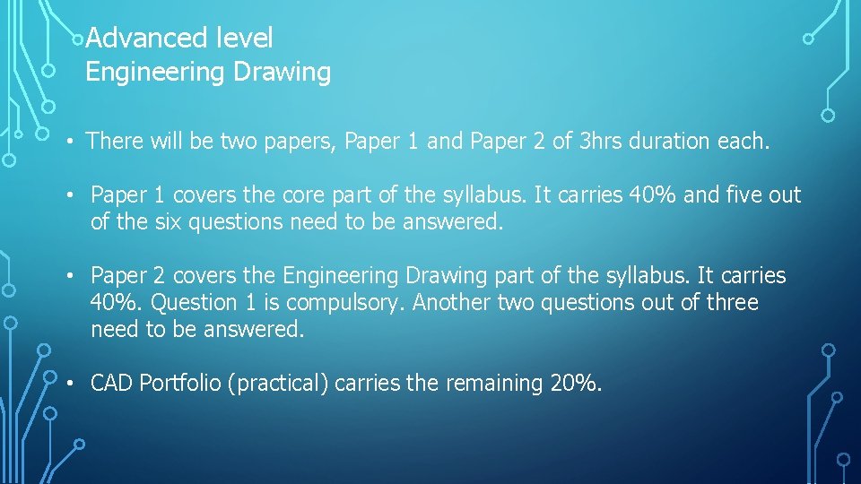 Advanced level Engineering Drawing • There will be two papers, Paper 1 and Paper Advanced level Engineering Drawing • There will be two papers, Paper 1 and Paper