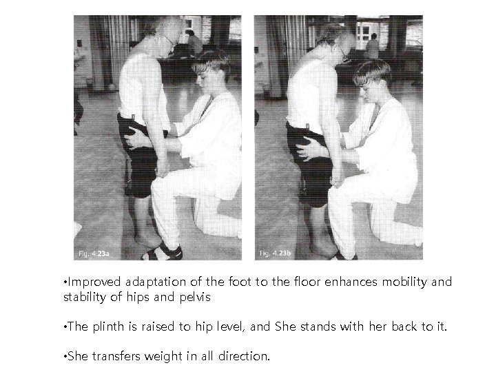  • Improved adaptation of the foot to the floor enhances mobility and stability