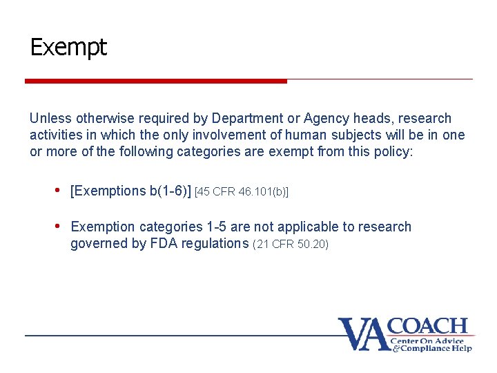 Exempt Unless otherwise required by Department or Agency heads, research activities in which the