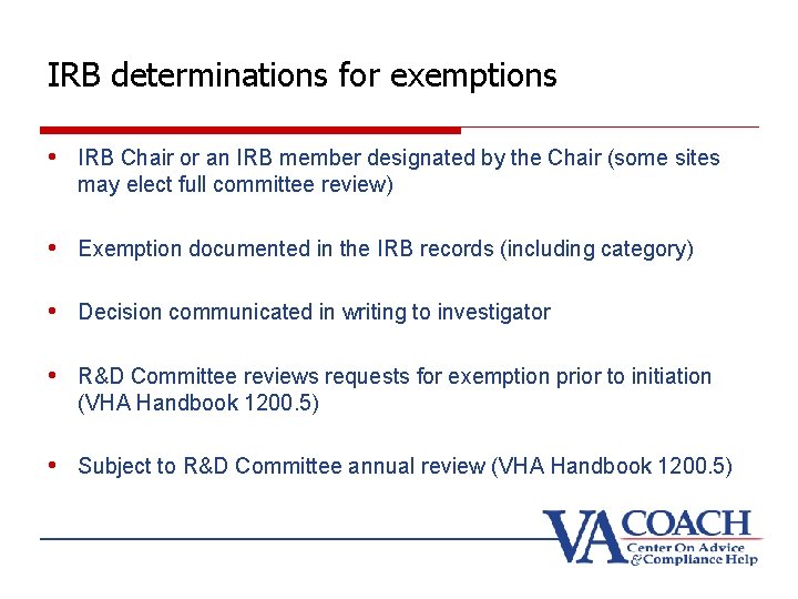 IRB determinations for exemptions • IRB Chair or an IRB member designated by the