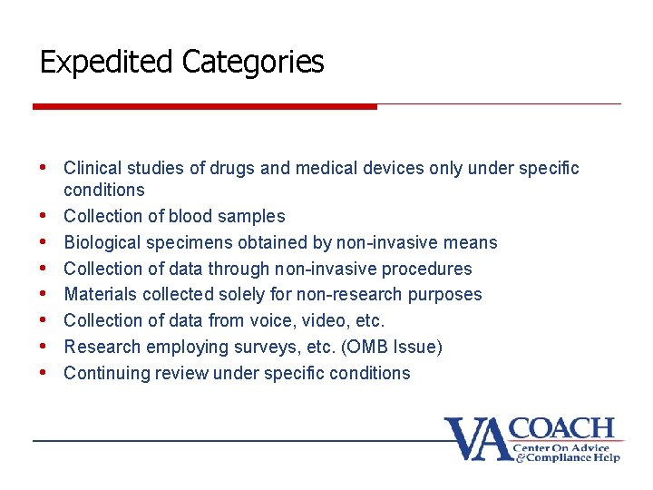 Expedited Categories • Clinical studies of drugs and medical devices only under specific •