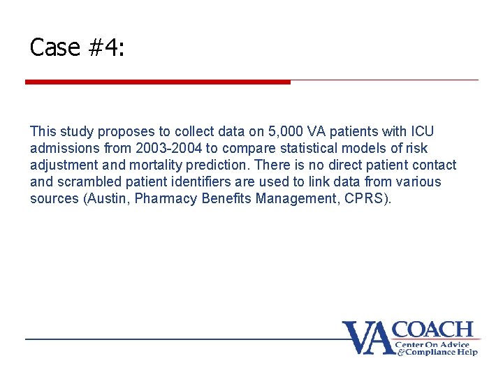 Case #4: This study proposes to collect data on 5, 000 VA patients with