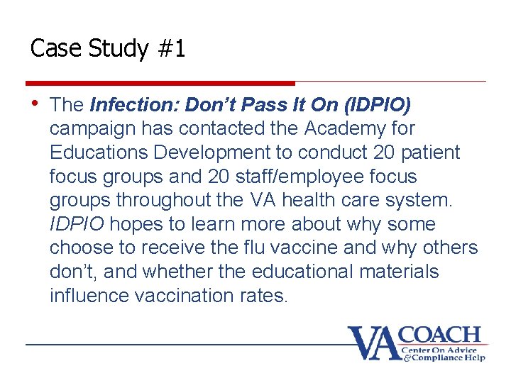 Case Study #1 • The Infection: Don’t Pass It On (IDPIO) campaign has contacted