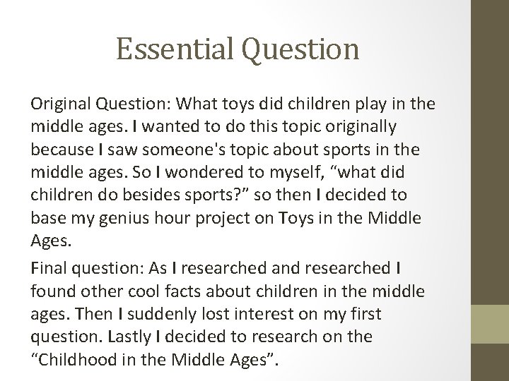 Essential Question Original Question: What toys did children play in the middle ages. I