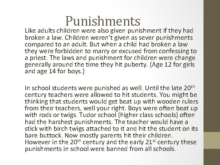 Punishments Like adults children were also given punishment if they had broken a law.