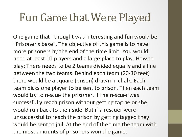 Fun Game that Were Played One game that I thought was interesting and fun