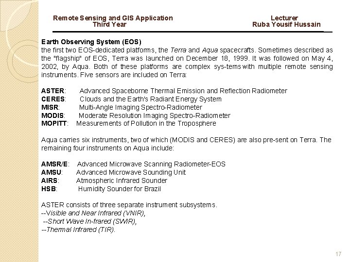 Remote Sensing and GIS Application Third Year Lecturer Ruba Yousif Hussain Earth Observing System