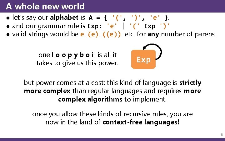 A whole new world ● let's say our alphabet is A = { '(',