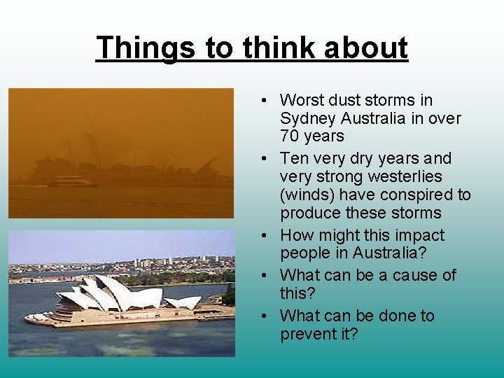 Things to think about • Worst dust storms in Sydney Australia in over 70