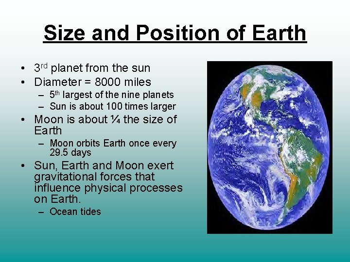 Size and Position of Earth • 3 rd planet from the sun • Diameter