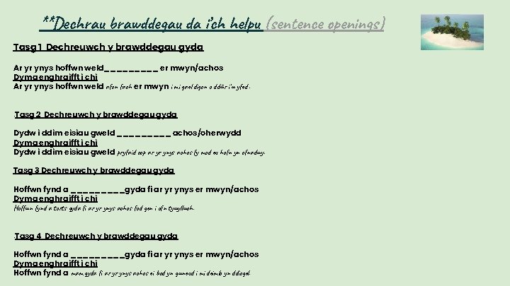 **Dechrau brawddegau da i’ch helpu (sentence openings) Tasg 1 Dechreuwch y brawddegau gyda Ar