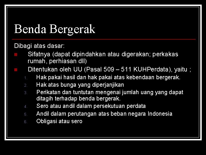 Benda Bergerak Dibagi atas dasar: n Sifatnya (dapat dipindahkan atau digerakan; perkakas rumah, perhiasan