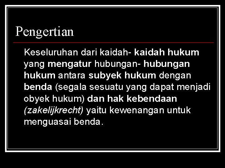 Pengertian Keseluruhan dari kaidah- kaidah hukum yang mengatur hubungan- hubungan hukum antara subyek hukum