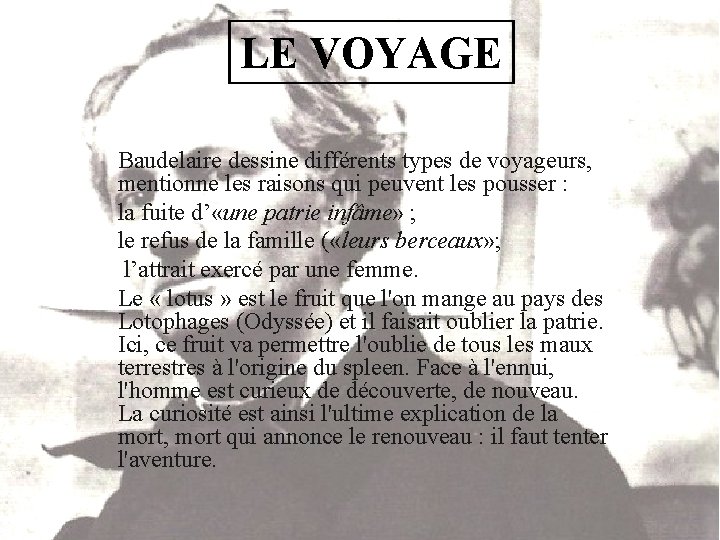 LE VOYAGE Baudelaire dessine différents types de voyageurs, mentionne les raisons qui peuvent les
