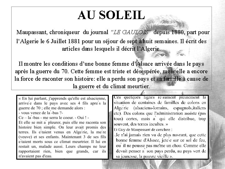 AU SOLEIL Maupassant, chroniqueur du journal “LE GAULOIS” depuis 1880, part pour l’Algerie le