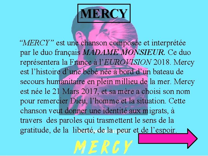 MERCY “MERCY” est une chanson composée et interprétée par le duo français MADAME MONSIEUR.