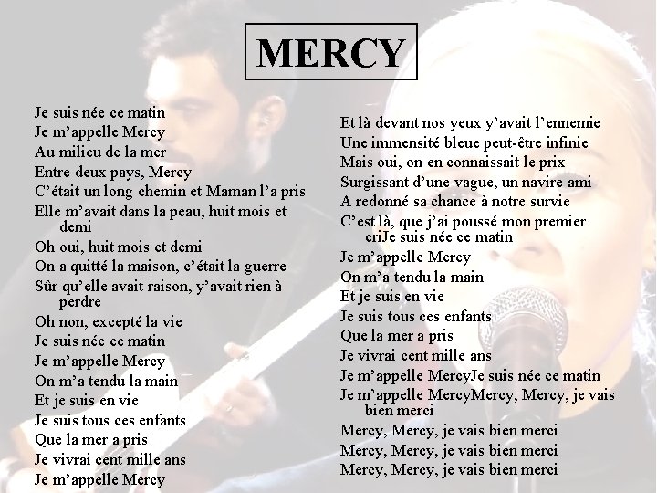 MERCY Je suis née ce matin Je m’appelle Mercy Au milieu de la mer