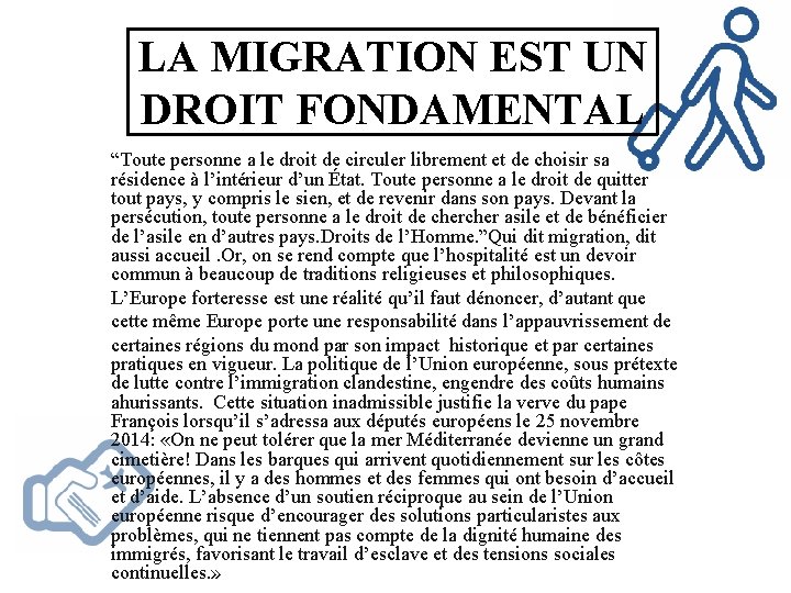 LA MIGRATION EST UN DROIT FONDAMENTAL “Toute personne a le droit de circuler librement