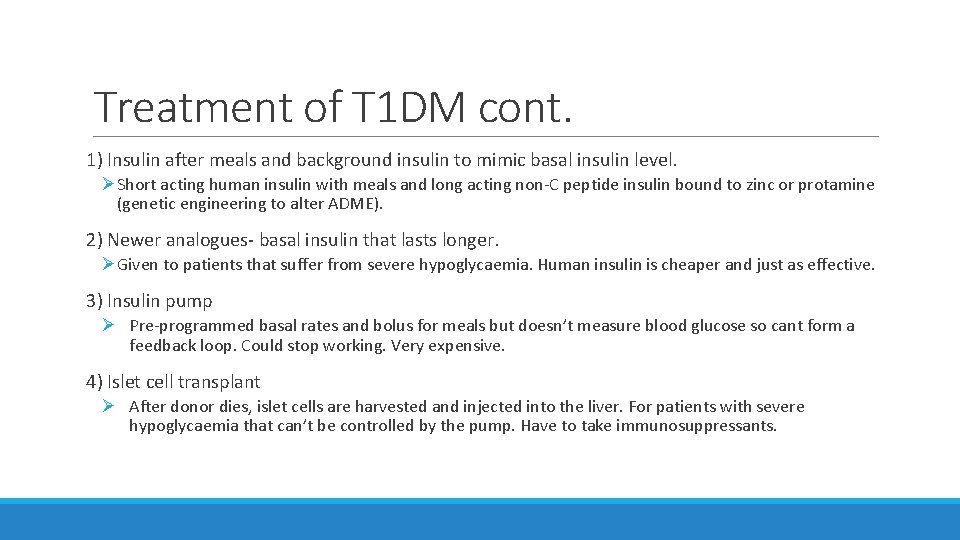 Treatment of T 1 DM cont. 1) Insulin after meals and background insulin to