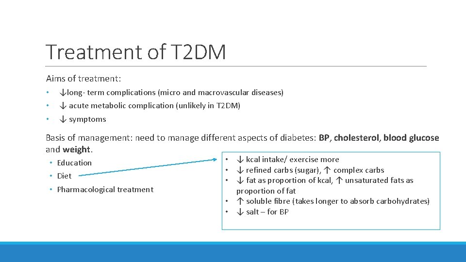 Treatment of T 2 DM Aims of treatment: • • • ↓long- term complications