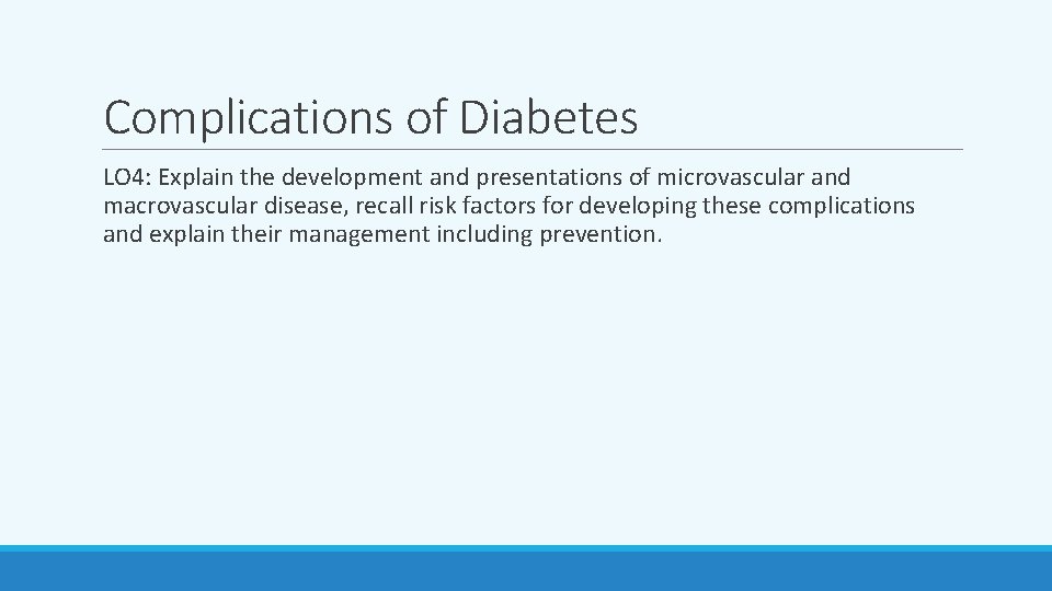 Complications of Diabetes LO 4: Explain the development and presentations of microvascular and macrovascular