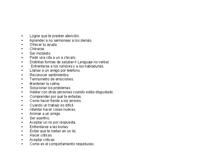  • • • • • • • Lograr que te presten atención. Aprender