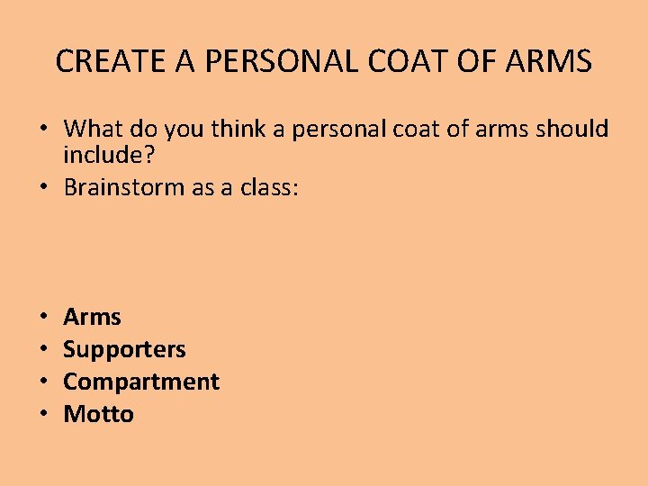 CREATE A PERSONAL COAT OF ARMS • What do you think a personal coat