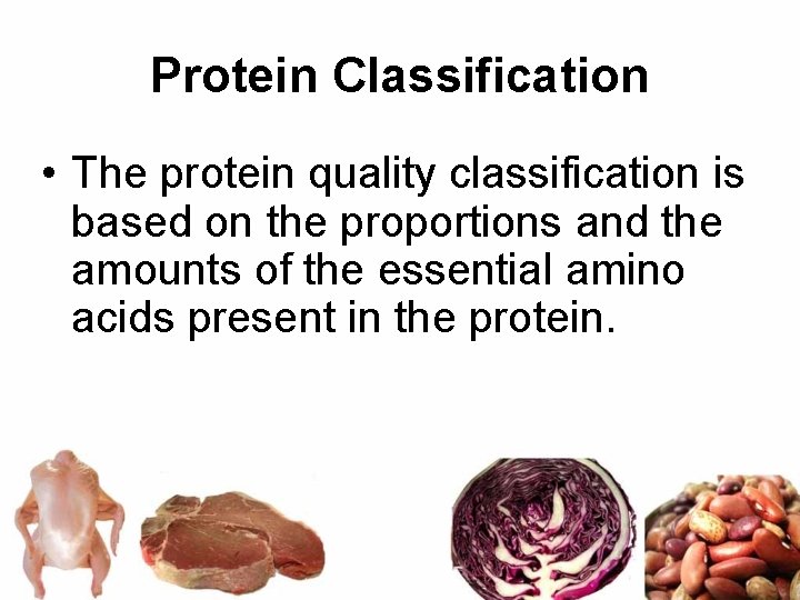 Protein Classification • The protein quality classification is based on the proportions and the