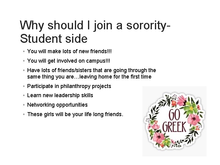 Why should I join a sorority. Student side ◦ You will make lots of