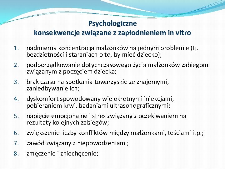 Psychologiczne konsekwencje związane z zapłodnieniem in vitro 1. nadmierna koncentracja małżonków na jednym problemie