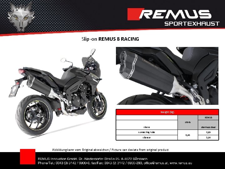 Slip-on REMUS 8 RACING Weight (kg) REMUS stock sleeve connecting tube silencer Abbildung kann