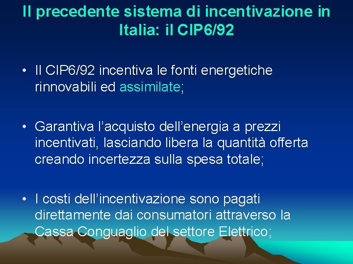 Il precedente sistema di incentivazione in Italia: il CIP 6/92 • Il CIP 6/92